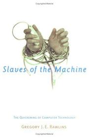 Slaves of the machine by Gregory J. E. Rawlins