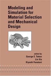 Cover of: Modeling and simulation for material selection and mechanical design by George E. Totten, Kiyoshi Funatani