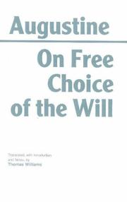 On free choice of the will by Augustine of Hippo, Anna Benjamin, L. H. Hackstaff, Anna S. tr. Benjamin, L. H. tr. Hackstaff