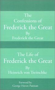 Cover of: Confessions of Frederick the Great and the Life of Frederick the Great by Heinrich Von Treitschke