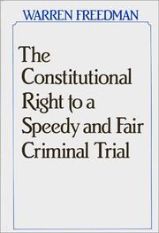 Cover of: The constitutional right to a speedy and fair criminal trial by Warren Freedman