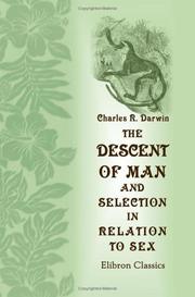Cover of: The Descent of Man, and Selection in Relation to Sex by Charles Darwin