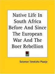 Cover of: Native Life In South Africa Before And Since The European War And The Boer Rebellion by Solomon Tshekisho Plaatje