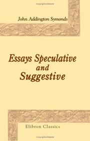 Cover of: Essays Speculative And Suggestive by John Addington Symonds