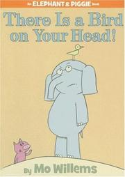 There Is a Bird On Your Head! (An Elephant and Piggie Book) (Elephant and Piggie) by Mo Willems