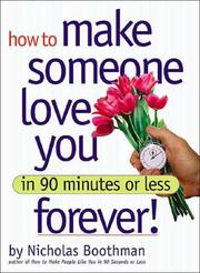 How to Make Someone Love You Forever! In 90 Minutes or Less by Nicholas Boothman