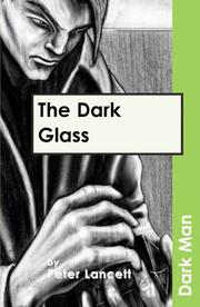 The Dark Glass (Dark Man) by Peter Lancett