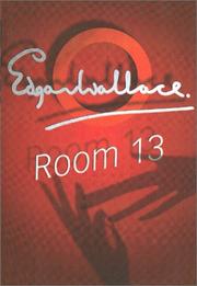 Cover of: Room 13 by Edgar Wallace