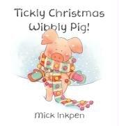 Tickly Christmas Wibbly Pig by Mick Inkpen