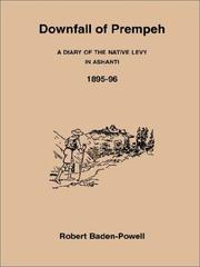 Cover of: Downfall of Prempeh a Diary of the Native Levy in Ashanti 1895-96 by Robert Baden-Powell