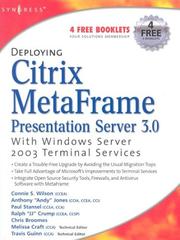 Cover of: Deploying Citrix MetaFrame presentation server 3.0 with Windows server 2003 terminal services by Various, Connie S. Wilson, Chris Broomes