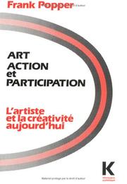 Frank Popper (Autor) - ART ACTION ET PARTICIPATION. L'artiste et la crativit aujourd'hui