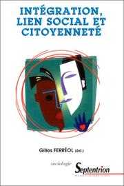 Cover of: Intégration, lien social et citoyenneté by Gilles Ferréol, Robert Deliège