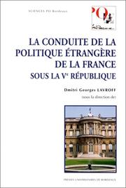 Cover of: La conduite de la politique étrangère de la France sous la Ve République by Dimitri Georges Lavroff