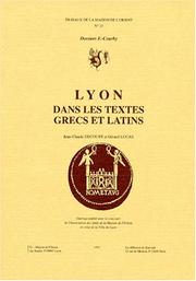 Cover of: Lyon dans les textes grecs et latins by Jean-Claude Decourt, Gérard Lucas