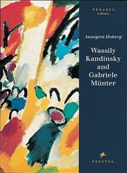 Wassily Kandinsky and Gabriele Münter by Wassily Kandinsky, Annegret Hoberg, Gabriele Munter