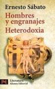 Cover of: Hombres y engranajes/Heterodoxia by Ernesto Sabato