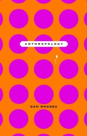 Anthropology by Dan Rhodes, rhodes-dan