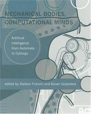 Mechanical Bodies, Computational Minds by Stefano Franchi, Güven Güzeldere