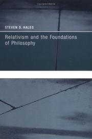 Relativism and the Foundations of Philosophy (Bradford Books) by Steven D. Hales