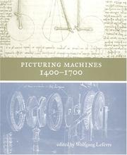 Picturing Machines 1400-1700 (Transformations: Studies in the History of Science and Technology) by Wolfgang Lefèvre