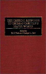 Cover of: The critical response to Thomas Carlyle's major works by D. J. Trela, Rodger L. Tarr