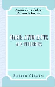 Cover of: Marie-Antoinette aux Tuileries by Arthur Léon Imbert de Saint-Amand