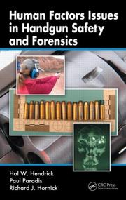 Cover of: Human factors issues in handgun safety and forensics by Hal  W. Hendrick, Paul Paradis, Richard J. Hornick