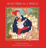 Aunt Fred Is a Witch by Rachna Gilmore