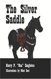The Silver Saddle by Harry P. \"Gus\" Singleton