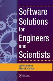 Cover of: Software solutions for engineers and scientists by Julio Sanchez, Maria P. Canton