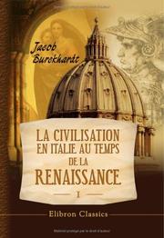 Cover of: La civilisation en Italie au temps de la Renaissance by Jacob Burckhardt