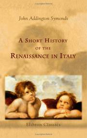 Cover of: A Short History of the Renaissance in Italy by John Addington Symonds