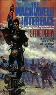 Cover of: The Machiavelli Interface (The Matador Trilogy, No 3) by Steve Perry