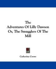 Cover of: The Adventures Of Lilly Dawson Or, The Smugglers Of The Mill by Catherine Crowe