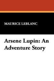 Cover of: Arsene Lupin by Maurice Leblanc, Edgar Jepson