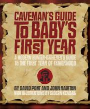 Cover of: Caveman's guide to baby's first year by David Port, John Ralston, Brian M. Ralston