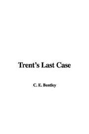 Cover of: Trent's Last Case by E. C. Bentley