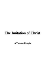 Cover of: The Imitation of Christ by Thomas à Kempis