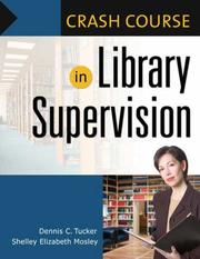 Cover of: Crash course in library supervision by Dennis C. Tucker, Shelley Elizabeth Mosley