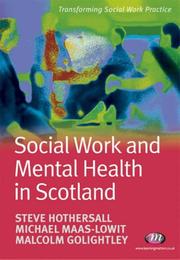 Cover of: Social work and mental health in Scotland by Malcolm Golightley, Hothersall Steve, Mike Maas-lowit