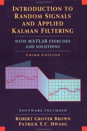 Cover of: Introduction to random signals and applied Kalman filtering by Robert Grover Brown, Patrick Y. C. Hwang