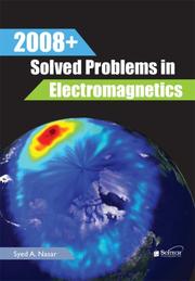 Cover of: 2008+ solved problems in electromagnetics by Syed A. Nasar