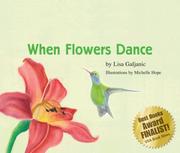 When Flowers Dance by Lisa Galjanic