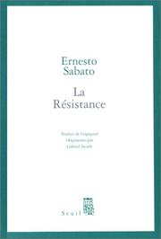 Cover of: La Résistance by Ernesto Sabato