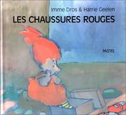 Cover of: Les chaussures rouges by Imme Dros, Harrie Geelen, Paul Beyle