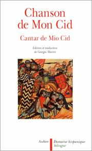 Cover of: Chanson de mon Cid (cantar de mio cid) by Georges Martin, El Cid Campeador., Anonymous, Cid, Peter Such, John Hodgkinson, Pedro Salinas, Ramón Menéndez Pidal, Alberto Montaner, Pedro M. Catedra, Horrent J., El Cid Campeador, Rita Hamilton, Janet Perry, Ian Michael, Alberto Montaner Frutos, Francisco Rico, Alexander J. McNair, Reyes, Alfonso, Colin Smith, Merriam Sherwood, Henry Clarence Pitz, Eukene Lacarra Lanz, Janet H. Perry, Luis Guarner, Luis Galván, Martín de Riquer conde de Casa Dávalos, Juan Carlos Conde, Anonymous, Max Leopold Wagner, W. S. Merwin, Paul Blackburn, Amancio Bolaño e Isla, Bohdan I. Lonchyna