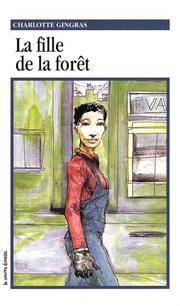 LA Fille De LA Foret (Roman +, 63) by Marcelle Buisson, Charlotte Gingras