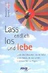 Cover of: Laß endlich los und lebe. by Richard J. Leider, David A. Shapiro