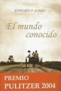 Cover of: El mundo conocido by Edward P. Jones, Antonio Fernandez Lera